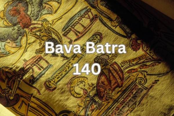 MJL: Napi Talmud - Bava Batra 140